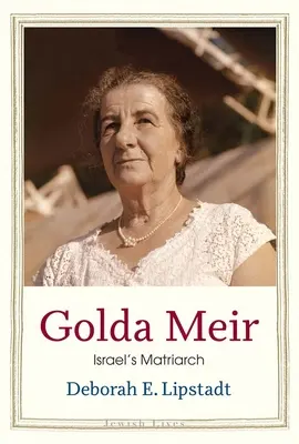 Golda Meir La matriarca de Israel - Golda Meir: Israel's Matriarch