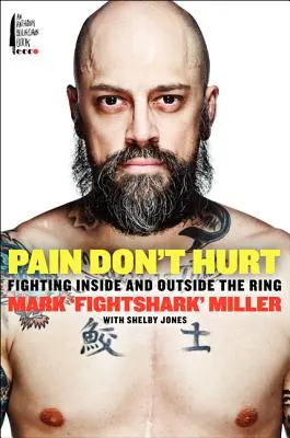 Pain Don't Hurt: Luchar dentro y fuera del ring - Pain Don't Hurt: Fighting Inside and Outside the Ring