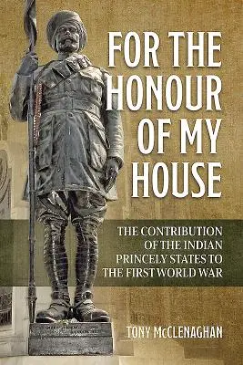 Por el honor de mi casa: La contribución de los principados indios a la Primera Guerra Mundial - For the Honour of My House: The Contribution of the Indian Princely States to the First World War
