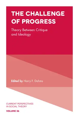 El desafío del progreso: La teoría entre la crítica y la ideología - The Challenge of Progress: Theory Between Critique and Ideology