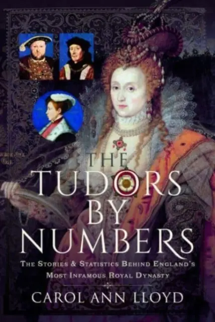Los Tudor en cifras: Historias y estadísticas de la dinastía real más infame de Inglaterra - The Tudors by Numbers: The Stories and Statistics Behind England's Most Infamous Royal Dynasty