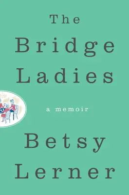 Las damas del puente: Memorias - The Bridge Ladies: A Memoir