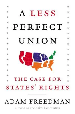 Una unión menos perfecta: El caso de los derechos de los Estados - A Less Perfect Union: The Case for States' Rights