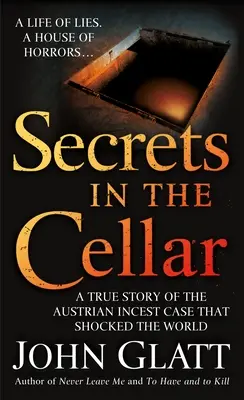 Secretos en el sótano: Una historia real del caso de incesto austriaco que conmocionó al mundo - Secrets in the Cellar: A True Story of the Austrian Incest Case That Shocked the World