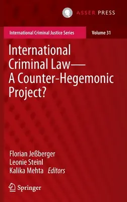 Derecho penal internacional: ¿un proyecto contrahegemónico? - International Criminal Law--A Counter-Hegemonic Project?