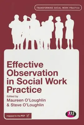 La observación eficaz en la práctica del trabajo social - Effective Observation in Social Work Practice