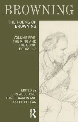 Los Poemas de Robert Browning: Volume Five: El Anillo y el Libro, Libros 1-6 - The Poems of Robert Browning: Volume Five: The Ring and the Book, Books 1-6