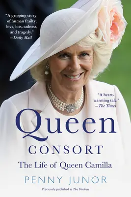 Reina consorte (antes duquesa): La vida de la reina Camilla - Queen Consort (Formerly the Duchess): The Life of Queen Camilla