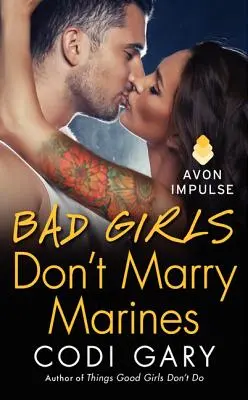 Las chicas malas no se casan con marines - Bad Girls Don't Marry Marines