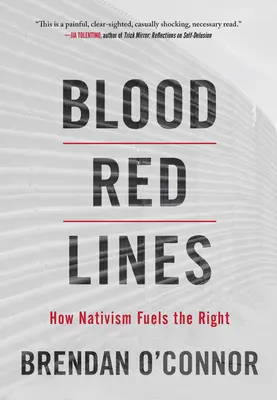 Blood Red Lines: Cómo el nativismo alimenta a la derecha - Blood Red Lines: How Nativism Fuels the Right