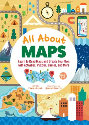 Todo sobre los mapas Libro de actividades asombroso: Datos curiosos, laberintos, juegos y rompecabezas - All about Maps Amazing Activity Book: Fun Facts, Mazes, Games, and Brain Teasers
