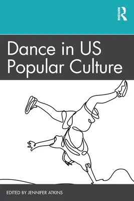 La danza en la cultura popular estadounidense - Dance in US Popular Culture