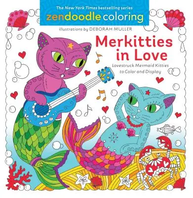 Zendoodle para colorear: Merkitties in Love - Gatitos sirena enamorados para colorear y exponer - Zendoodle Coloring: Merkitties in Love - Lovestruck Mermaid Kitties to Color and Display