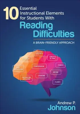 10 elementos didácticos esenciales para alumnos con dificultades de lectura: Un enfoque favorable al cerebro - 10 Essential Instructional Elements for Students with Reading Difficulties: A Brain-Friendly Approach