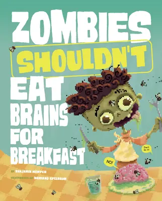 Los zombis no deberían desayunar sesos - Zombies Shouldn't Eat Brains for Breakfast