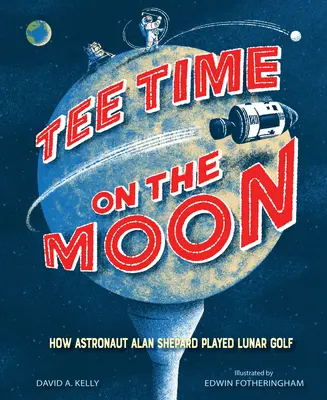 Tee Time on the Moon: Cómo el astronauta Alan Shepard jugó al golf lunar - Tee Time on the Moon: How Astronaut Alan Shepard Played Lunar Golf