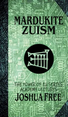 Zuismo Mardukita (El Poder de Zu): Conferencias de la Academia (Volumen Cinco) - Mardukite Zuism (The Power of Zu): Academy Lectures (Volume Five)