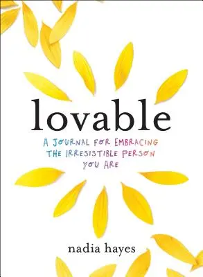 Lovable: Un diario para practicar el amor propio y abrazar a la persona irresistible que eres - Lovable: A Journal for Practicing Self-Love and Embracing the Irresistible Person You Are