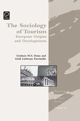 Sociología del turismo: Orígenes y evolución en Europa - Sociology of Tourism: European Origins and Developments
