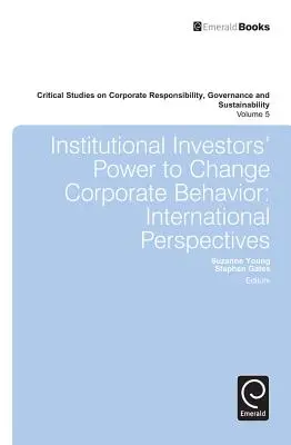 El poder de los inversores institucionales para cambiar el comportamiento de las empresas: Perspectivas internacionales - Institutional Investors' Power to Change Corporate Behavior: International Perspectives