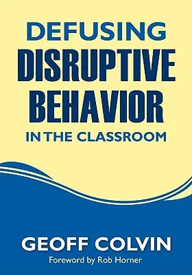 Cómo desactivar los comportamientos perturbadores en el aula - Defusing Disruptive Behavior in the Classroom