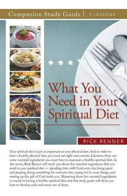 Lo que necesita en su dieta espiritual Guía de Estudio - What You Need in Your Spiritual Diet Study Guide
