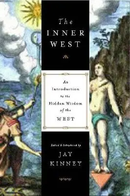 El Oeste Interior: Una introducción a la sabiduría oculta de Occidente - The Inner West: An Introduction to the Hidden Wisdom of the West