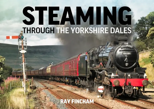 A través de los valles de Yorkshire - Steaming Through the Yorkshire Dales