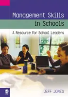 Habilidades directivas en la escuela: Un recurso para los directores de centros escolares - Management Skills in Schools: A Resource for School Leaders