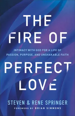 El fuego del amor perfecto - Fire of Perfect Love
