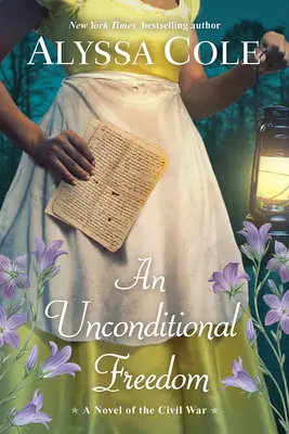 Una libertad incondicional: Una historia de amor épica de la Guerra Civil - An Unconditional Freedom: An Epic Love Story of the Civil War