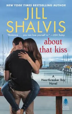 Sobre ese beso: Una novela de Heartbreaker Bay - About That Kiss: A Heartbreaker Bay Novel