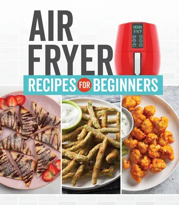 Recetas para principiantes con freidora de aire - Air Fryer Recipes for Beginners