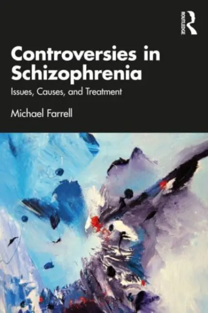 Controversias sobre la esquizofrenia: Problemas, causas y tratamiento - Controversies in Schizophrenia: Issues, Causes, and Treatment