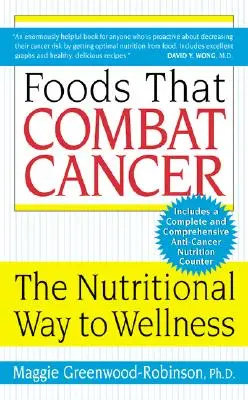 Alimentos que combaten el cáncer: El camino nutricional hacia el bienestar - Foods That Combat Cancer: The Nutritional Way to Wellness