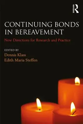 Continuing Bonds in Bereavement: Nuevas orientaciones para la investigación y la práctica - Continuing Bonds in Bereavement: New Directions for Research and Practice