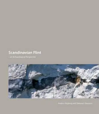 El sílex escandinavo: Una perspectiva arqueológica - Scandinavian Flint: An Archaeological Perspective