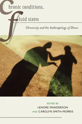 Chronic Conditions, Fluid States: Cronicidad y antropología de la enfermedad - Chronic Conditions, Fluid States: Chronicity and the Anthropology of Illness