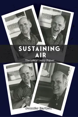 Sostener el aire: La vida de Larry Eigner - Sustaining Air: The Life of Larry Eigner