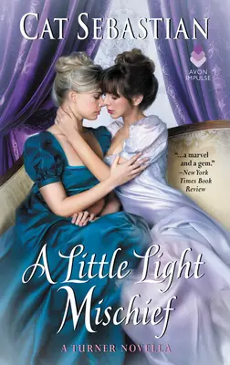 Una pequeña travesura: Una novela de Turner - A Little Light Mischief: A Turner Novella