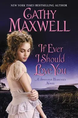 Si alguna vez te amara: Una novela de solteronas herederas - If Ever I Should Love You: A Spinster Heiresses Novel