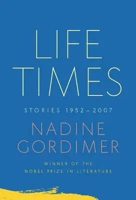 Tiempos de vida: Historias, 1952-2007 - Life Times: Stories, 1952-2007