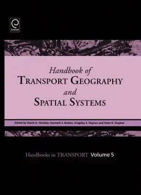 Manual de geografía del transporte y sistemas espaciales - Handbook of Transport Geography and Spatial Systems