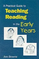 Guía práctica para la enseñanza de la lectura en los primeros años - A Practical Guide to Teaching Reading in the Early Years