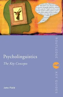 Psicolingüística: Los conceptos clave - Psycholinguistics: The Key Concepts