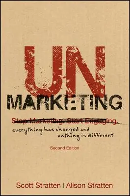 La falta de marketing: Todo ha cambiado y nada es diferente - Unmarketing: Everything Has Changed and Nothing Is Different