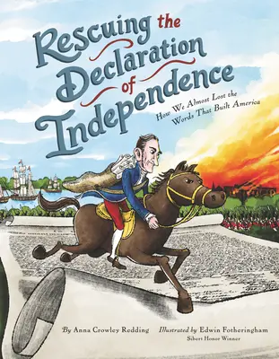 El rescate de la Declaración de Independencia: Cómo casi perdemos las palabras que construyeron América - Rescuing the Declaration of Independence: How We Almost Lost the Words That Built America