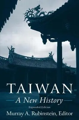 Taiwán: Una nueva historia: Una nueva historia - Taiwan: A New History: A New History