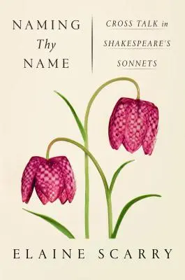 Naming Thy Name: El cruce de palabras en los sonetos de Shakespeare - Naming Thy Name: Cross Talk in Shakespeare's Sonnets