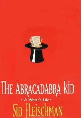 El niño Abracadabra: la vida de un escritor - The Abracadabra Kid: A Writer's Life